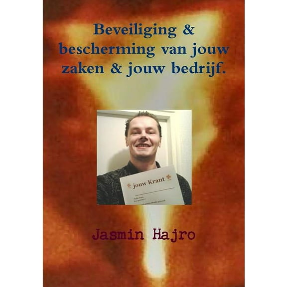 Beveiliging & bescherming van jouw zaken & jouw bedrijf., (Paperback)