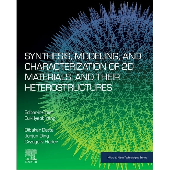 Micro and Nano Technologies Synthesis, Modelling and Characterization of 2D Materials and Their Heterostructures, (Paperback)