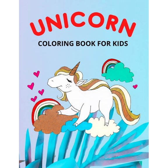 Unicorn Coloring Book for Kids : Fun Unicorn Coloring Book for Kids, Toddlers and Preschoolers (Paperback)