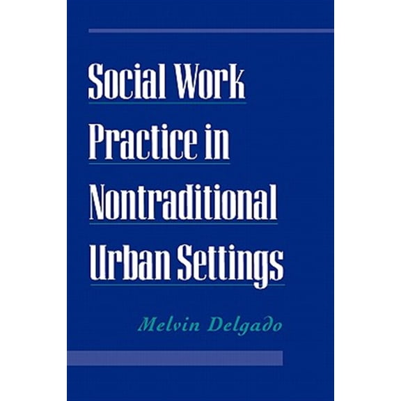 Pre-Owned Social Work Practice in Nontraditional Urban Settings, (Paperback)