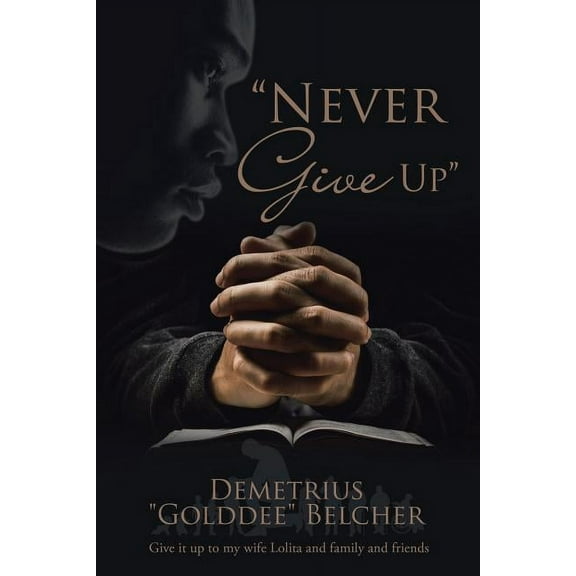 "Never Give Up" (Paperback)