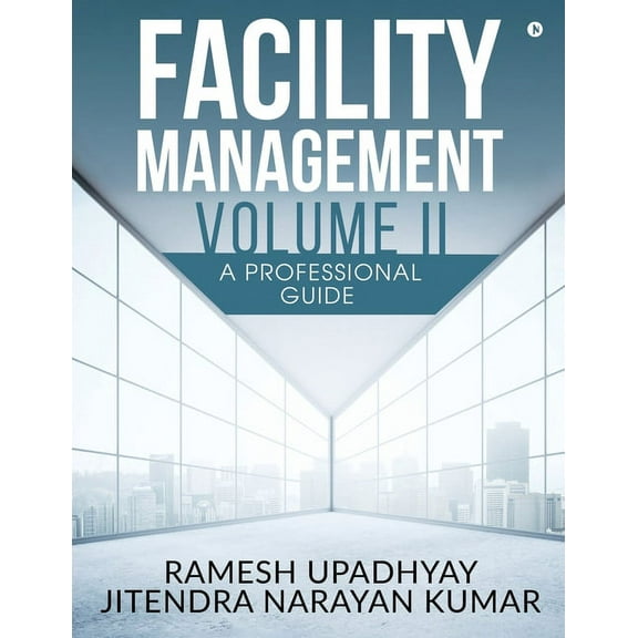 Facility Management Volume II: A Professional Guide, (Paperback)
