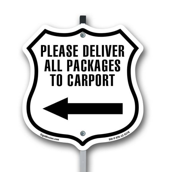 Please Deliver All Packages To Carport Right 12 inch X 12 inch Shield Shaped Commercial Grade Plastic Sign with Aluminum Mounting Stake Weather Resistant Made in the USA