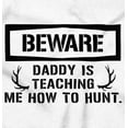 thumbnail image 2 of Beware Daddy Teaching Me to Hunt Toddler Boy Girl T Shirt Infant Toddler Brisco Brands 18M, 2 of 6