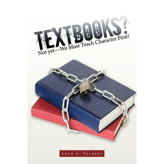 Textbooks? Not Yet?We Must Teach Character First!
