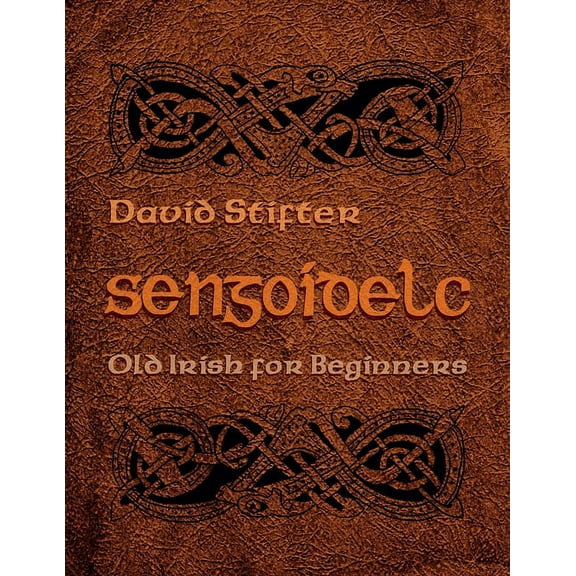 Irish Studies Sengoidelc: Old Irish for Beginners, (Paperback)