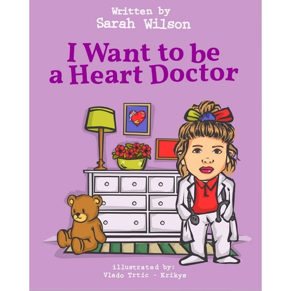 I Want to be a Heart Doctor (Paperback)