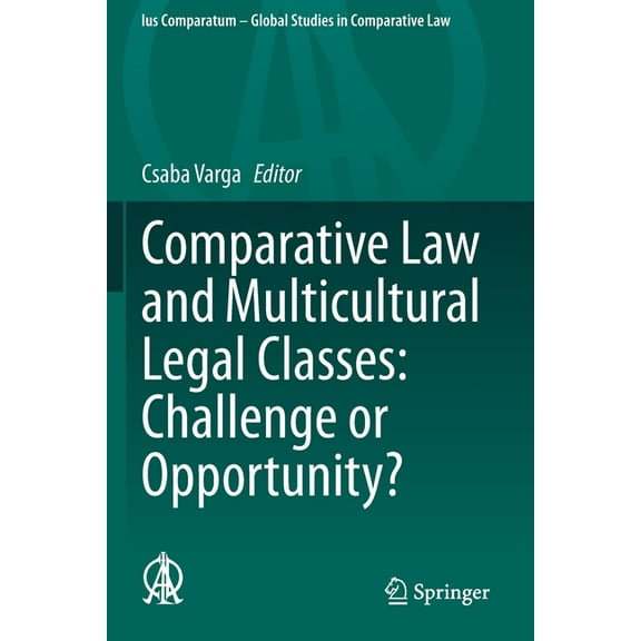 Ius Comparatum - Global Studies in Compa Comparative Law and Multicultural Legal Classes: Challenge or Opportunity?, Book 46, (Paperback)
