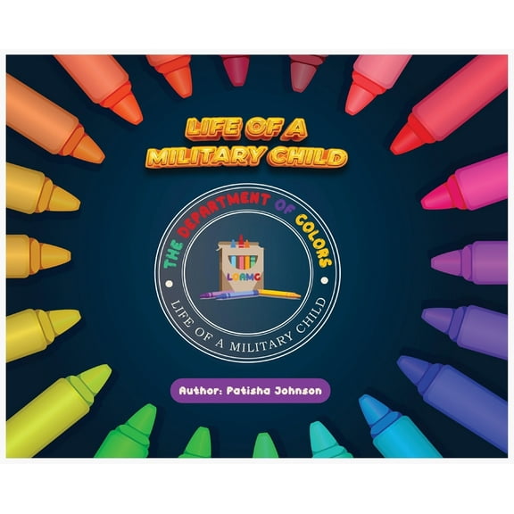 Life of a Military Child: Colors: Alphabet's: ABC, (Hardcover)