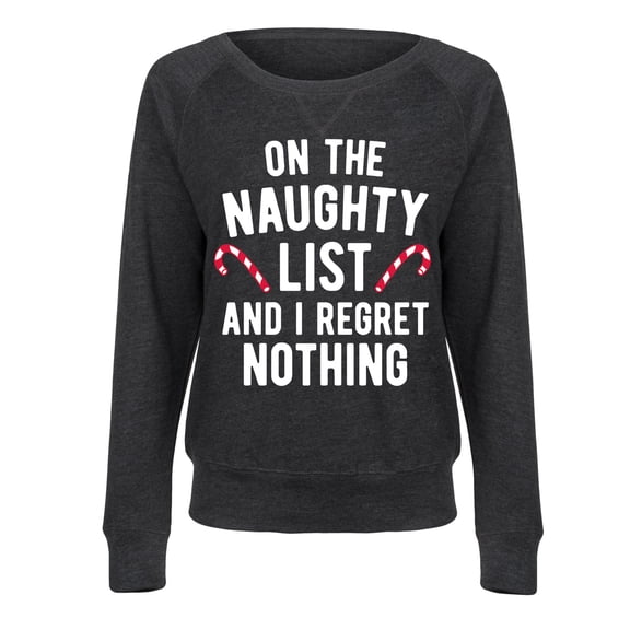Instant Message - On the Naughty List I Regret Nothing - Women's French Terry Long Sleeve Pullover