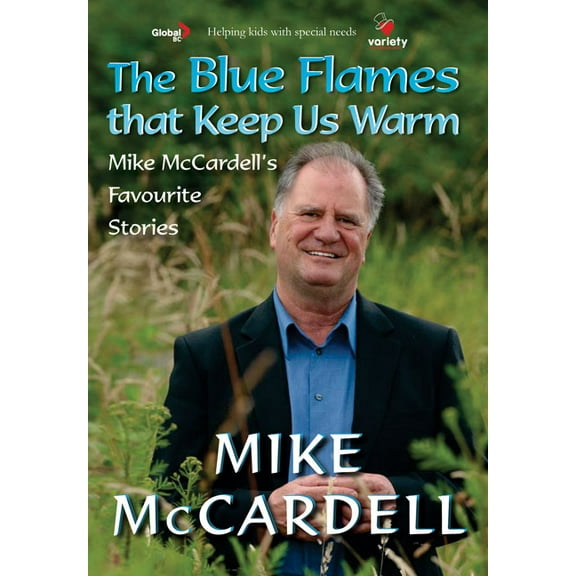 The Blue Flames That Keep Us Warm: Mike McCardell's Favourite Stories, (Hardcover)