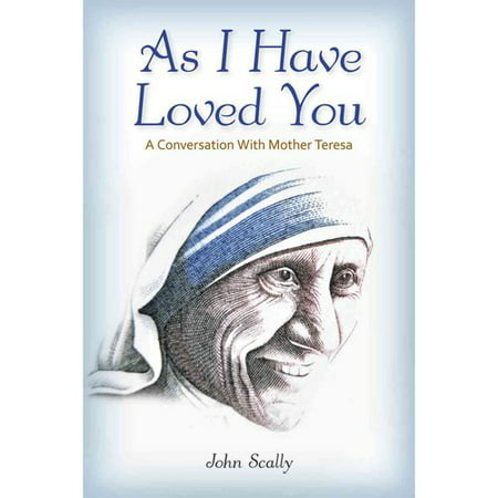 As I Have Loved You: A Conversation with Mother Teresa