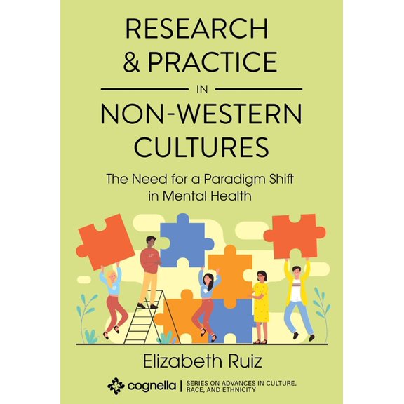 Research and Practice in Non-Western Cultures: The Need for a Paradigm Shift in Mental Health, (Paperback)