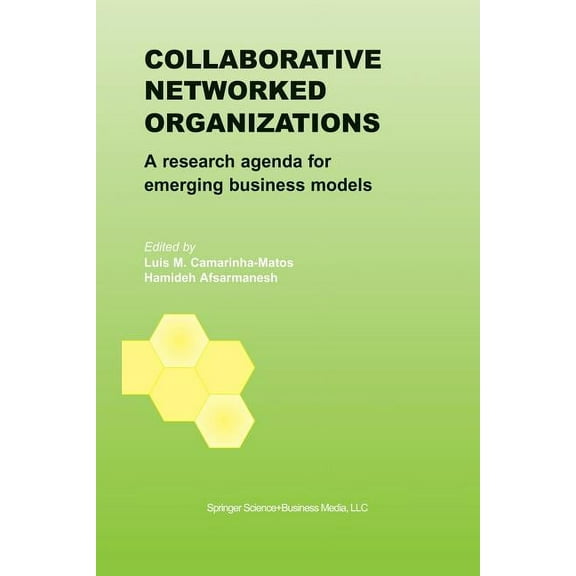 Collaborative Networked Organizations: A Research Agenda for Emerging Business Models, (Paperback)