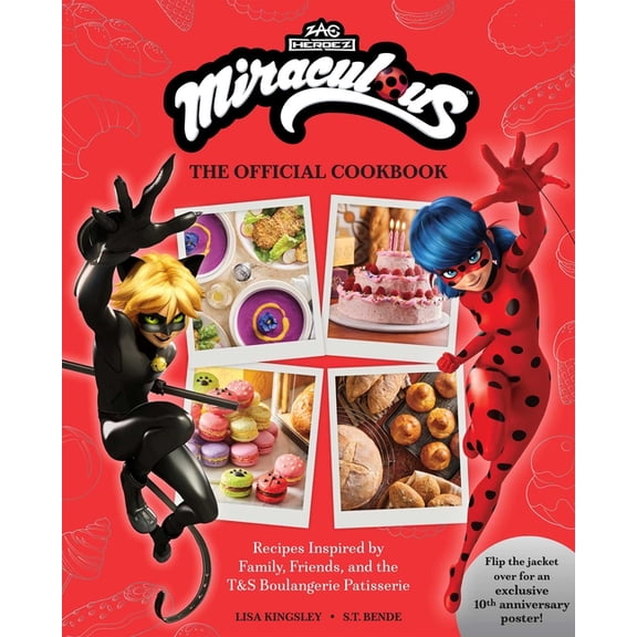 Miraculous: The Official Cookbook: Recipes Inspired by Family, Friends, and the T&s Boulangerie Patisserie, (Hardcover)