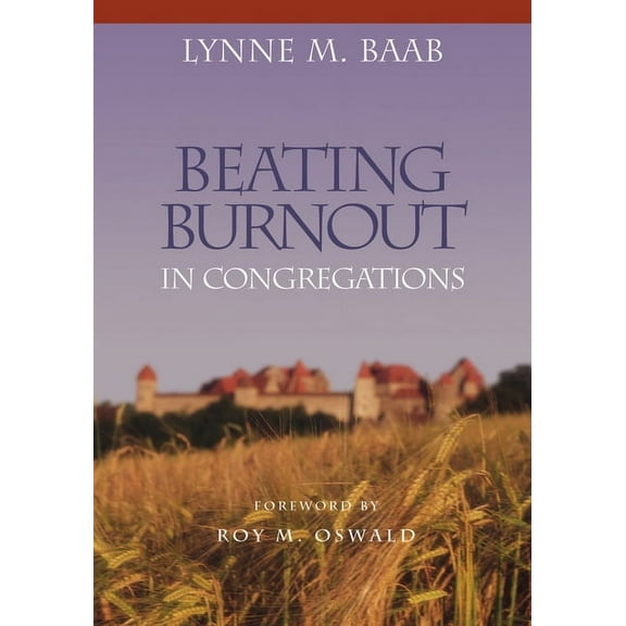 Beating Burnout in Congregations, (Paperback)