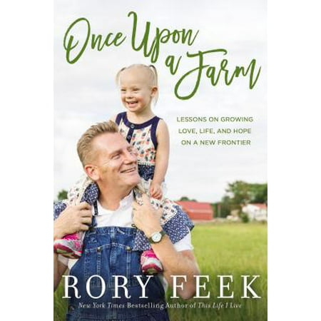 Once Upon a Farm : Lessons on Growing Love, Life, and Hope on a New