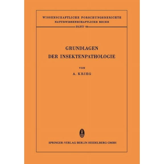 Wissenschaftliche Forschungsberichte Grundlagen Der Insektenpathologie: Viren-, Rickettsien- Und Bakterien-Infektionen, (Paperback)