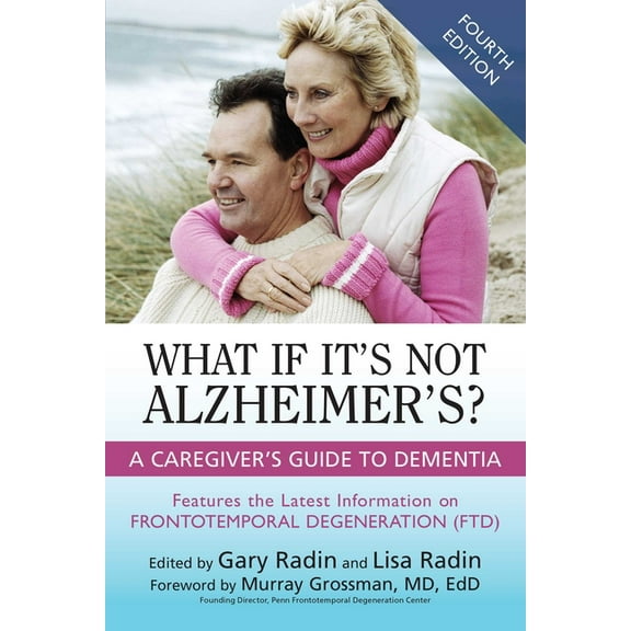 What If It's Not Alzheimer's?: A Caregiver's Guide to Dementia, (Paperback)
