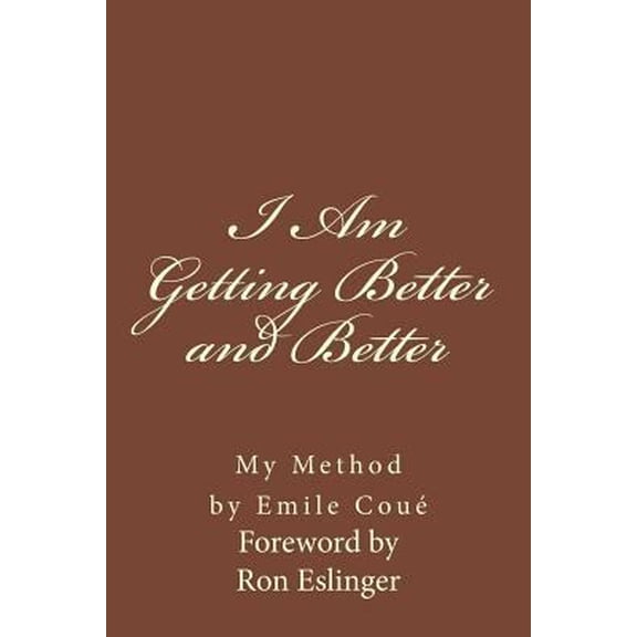 Pre-Owned I Am Getting Better and Better: My Method by Emiel Coue'