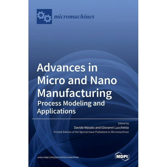 Advances in Micro and Nano Manufacturing: Process Modeling and Applications, (Hardcover)