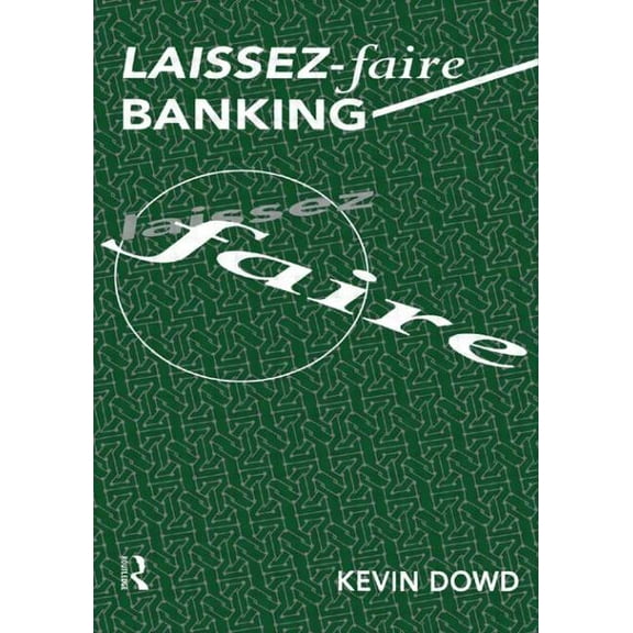 Routledge Foundations of the Market Econ Laissez Faire Banking, Book 4, (Paperback)