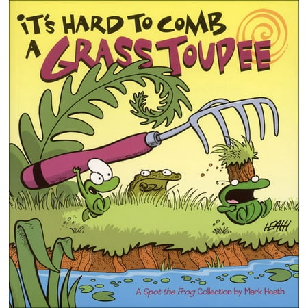 It's Hard to Comb a Grass Toupee : A Spot the Frog (Best Toupees In Hollywood)
