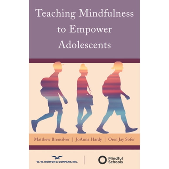 Pre-Owned Teaching Mindfulness to Empower Adolescents (Paperback) 0393713792 9780393713794