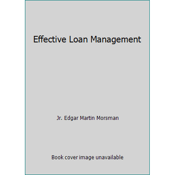 Pre-Owned Effective Loan Management (Hardcover) 0936742062 9780936742069