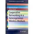 thumbnail image 2 of Cooperative Networking in a Heterogeneous Wireless Medium (SpringerBriefs in Computer Science), 2 of 2