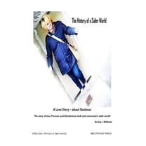 The History of a Safer World : The true and amazing history of Triconex and Wonderware (Paperback)