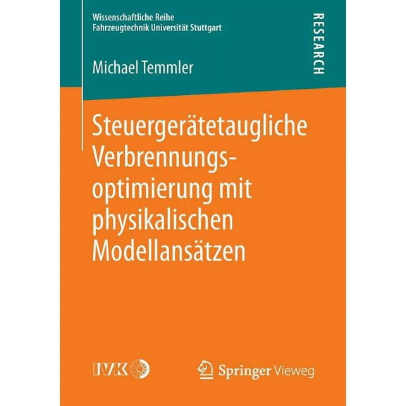 Wissenschaftliche Reihe Fahrzeugtechnik Steuergerätetaugliche Verbrennungsoptimierung Mit Physikalischen Modellansätzen, (Paperback)
