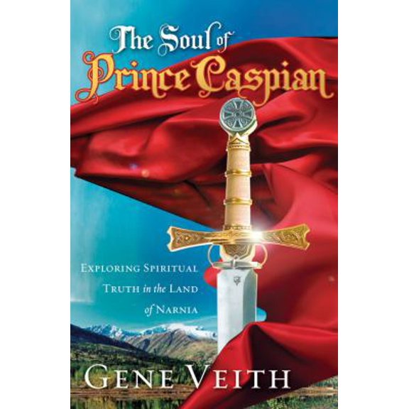 Pre-Owned The Soul of Prince Caspian: Exploring Spiritual Truth in the Land of Narnia (Paperback) by Gene Veith