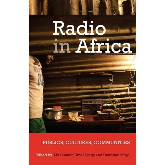 Radio in Africa: Publics, Cultures, Communities, (Hardcover)