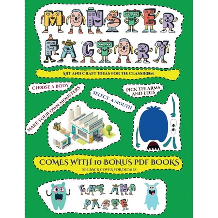 Art and Craft Ideas for the Classroom (Cut and paste Monster Factory - Volume 1): This book comes with collection of downloadable PDF books that will help your child make an excellent start to (Best Games For Classroom)