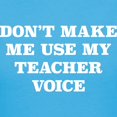 thumbnail image 3 of CafePress - Don't Make Me Use My Teach Women's Classic T Shirt - Women's Traditional Fit Dark T-Shirt, 3 of 4