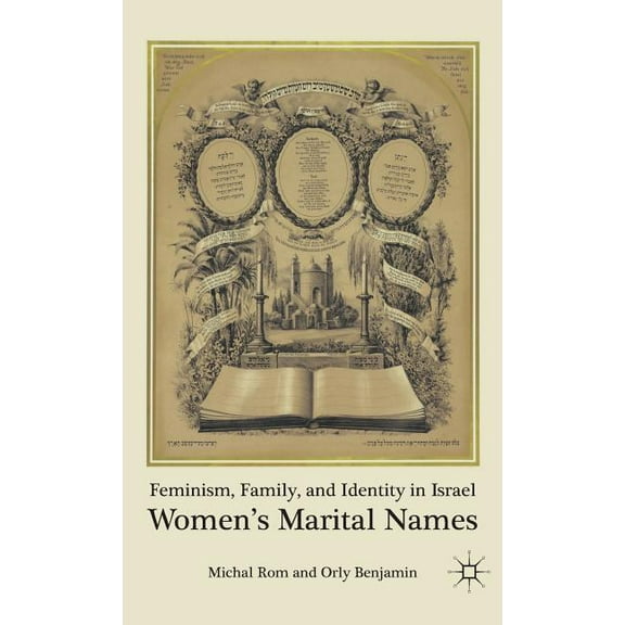 Feminism, Family, and Identity in Israel: Women's Marital Names, (Hardcover)