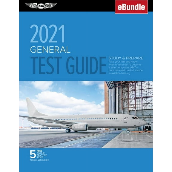 Asa Fast-Track Test Guides: General Test Guide 2021 : Pass Your Test and Know What Is Essential to Become a Safe, Competent Amt from the Most Trusted Source in Aviation Training (Ebundle) (Paperback)