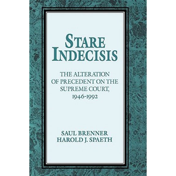 Pre-Owned Stare Indecisis: The Alteration of Precedent on the Supreme Court, 1946 1992, (Hardcover)