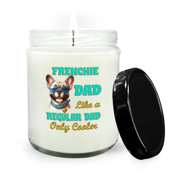 French Bulldog Dad Like a Regular Dad Only Cooler Happy Father's Day Soy Wax Candle Dog Lover Gifts 16oz White Vanilla Candle - 02007