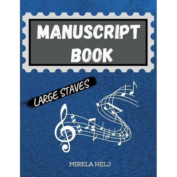 Manuscript Book Large Staves: Great Music Writing Notebook Wide Staff, Blank Sheet Music Notebook!, (Paperback)