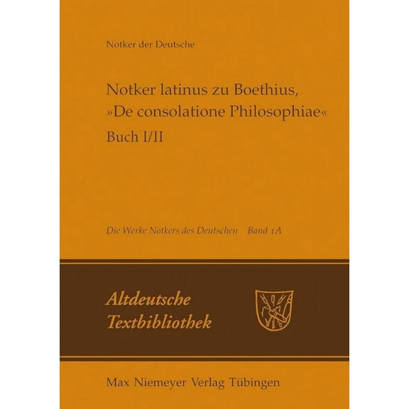 Altdeutsche Textbibliothek Notker Latinus Zu Boethius, Â»De Consolatione PhilosophiaeÂ«: Buch I/II: Kommentar, Book 120, (Paperback)