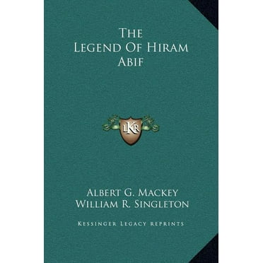 The Legend Of Hiram Abif, (Hardcover)