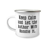 Keep Calm and Let the Author Wife Handle It. 12oz Camper Mug, Wife, Cheap For Wife
