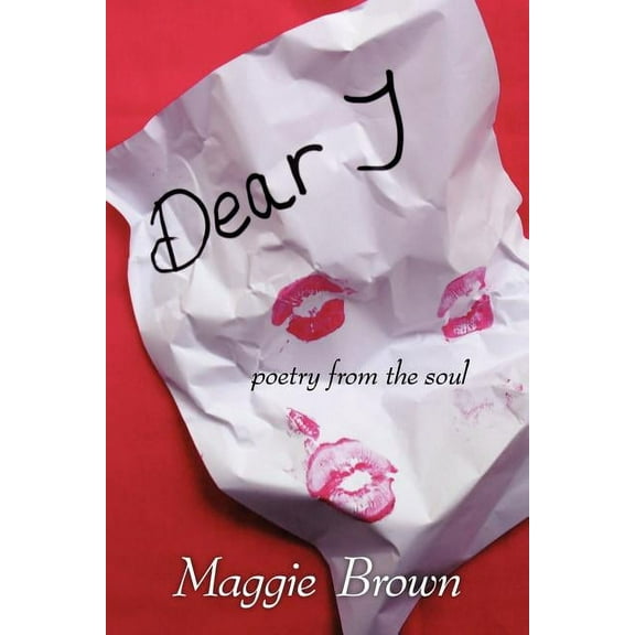 Dear J : Poetry from the Soul