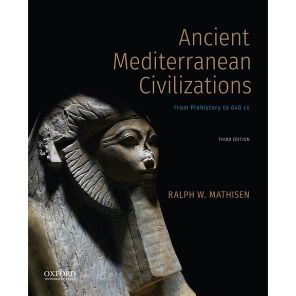 Pre-Owned Ancient Mediterranean Civilizations: From Prehistory to 640 CE (Paperback) 0190080949 9780190080945