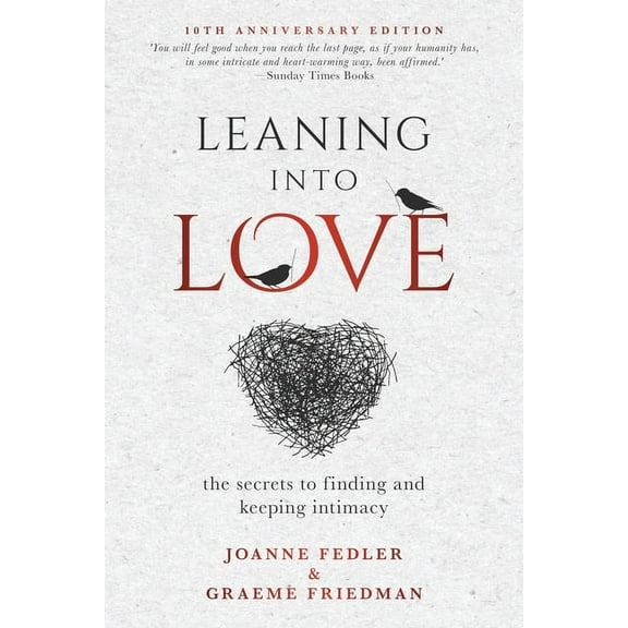 Leaning Into Love: the secrets to finding and keeping intimacy, (Paperback)