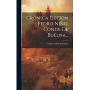 Cronica De Don Pedro Nio, Conde De Buelna... (Hardcover)
