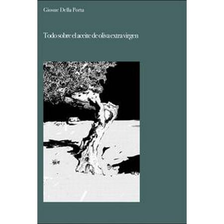 Oliva Series - Todo Sobre El Aceite De Oliva Extra Virgen - eBook