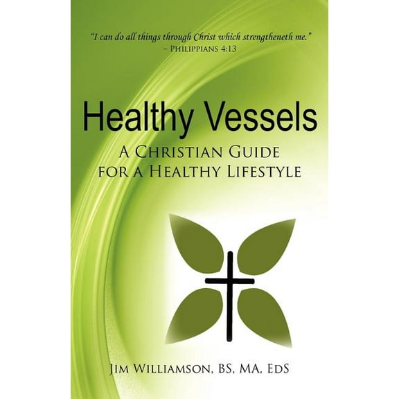 Healthy Vessels : A Christian Guide for a Healthy Lifestyle
